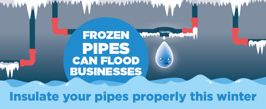 Frozen Pipes can flood businesses - Insulate your pipes properly this winter